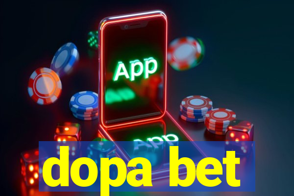 dopa bet